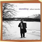 田ノ岡三郎 5th album『snowdrop（スノードロップ）』